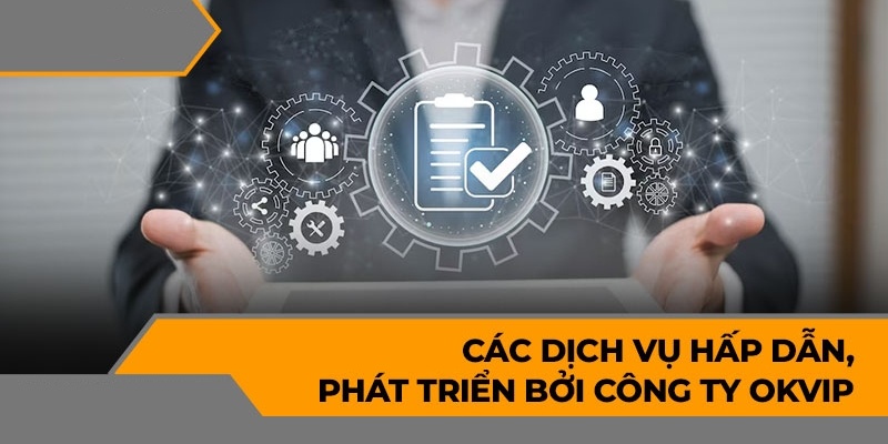 OKVIP vẫn đang không ngừng phát triển và nâng cấp dịch vụ